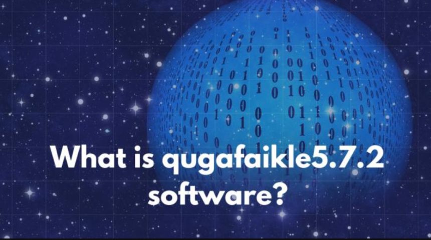 What Is Qugafaikle5.7.2 Software and Can I Get Qugafaikle5.7.2 Software