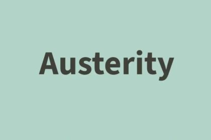 What Does Austerity Mean in Politics