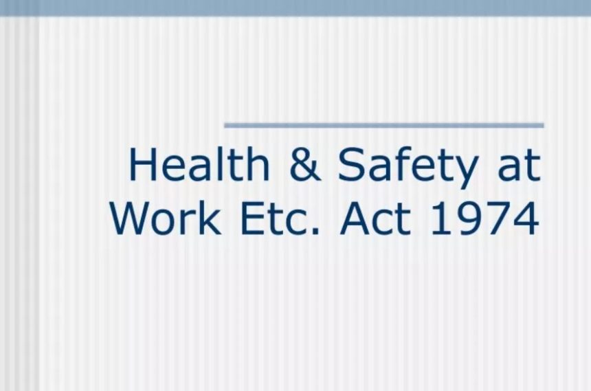 What Is Health and Safety at Work Act 1974 UK Law Explained